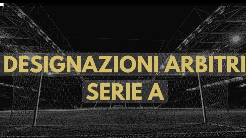 Ecco gli arbitri della prima giornata di Serie A