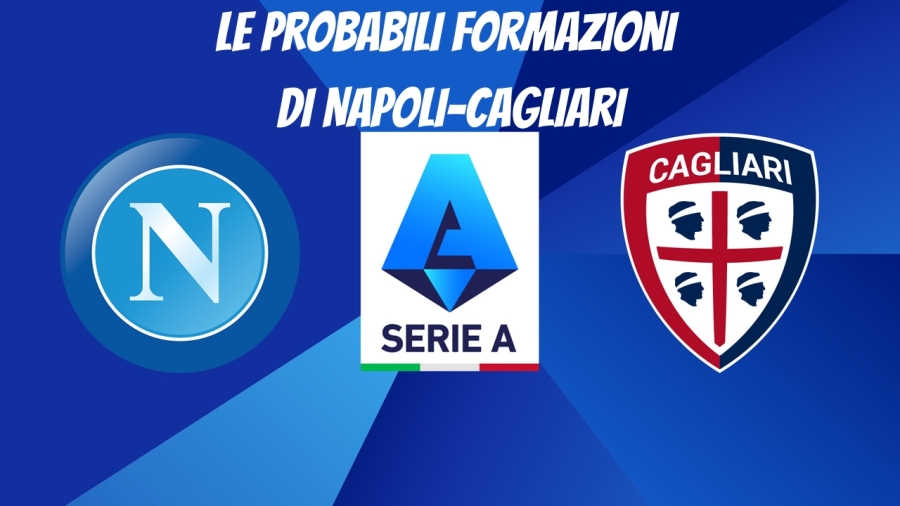 Le probabili formazioni di Napoli-Cagliari