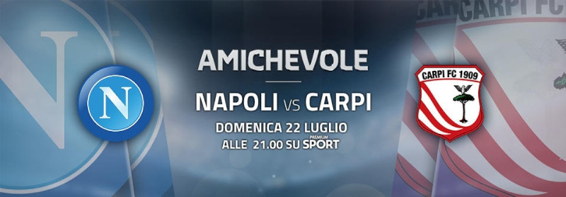 Domani sera amichevole NAPOLI-CARPI alle 21.00