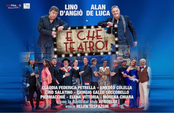 Lino D’Angiò e Alan De Luca saranno in scena con lo spettacolo “E che Teatro!”